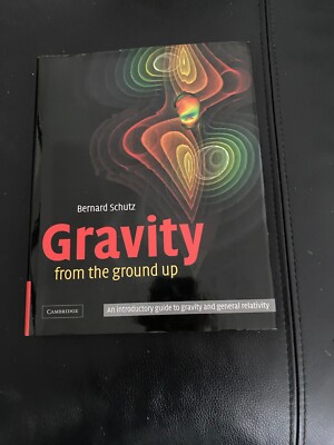Gravity from the Ground Up: An Introductory Guide to Gravity &Relativity