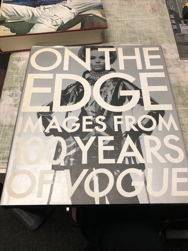 アート・デザイン・音楽 ON THE EDGE IMAGES FROM 100 YEARS VOGUE On the Edge: Images from 100 Years of VOGUE: Vogue Editors