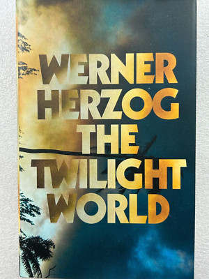 The Twilight World: A Novel - hardcover, Werner Herzog,  new
