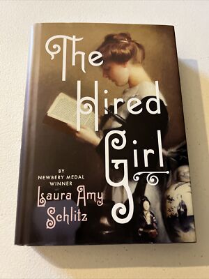 The Hired Girl by Laura Amy Schlitz, Hardcover, 1st/1st