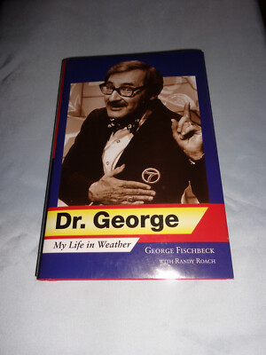 Dr. George My Life in Weather Television George Fischbeck SIGNED 1/1 2013 HCDJ