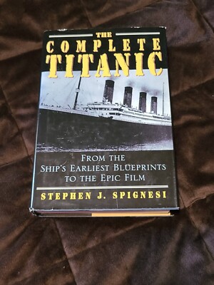 The Complete Titanic by Spignesi, Stephen J. Hardback