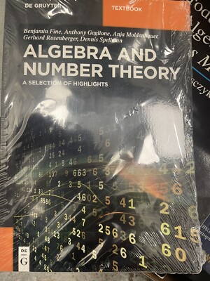 Algebra and Number Theory : A Selection of Highlights. De Gruyter Textbook. New!