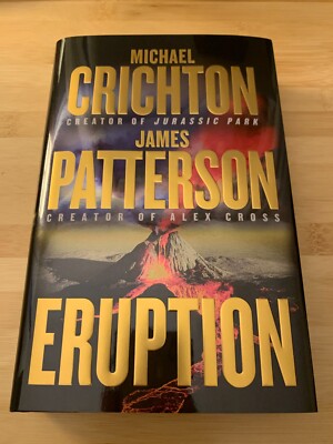 ERUPTION Michael Crichton & James Patterson 1ST EDITION/FIRST PRINTING Hardcover