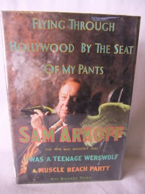 Flying Through Hollywood Sam Arkoff 1992 Teenage Werewolf Muscle Beach Party