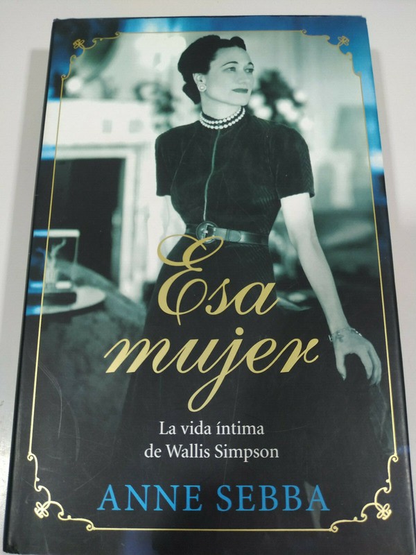 Cette Femme La Vida Lingerie De Wallis Simpson Anne Sebba 2012 - Livre Radis -