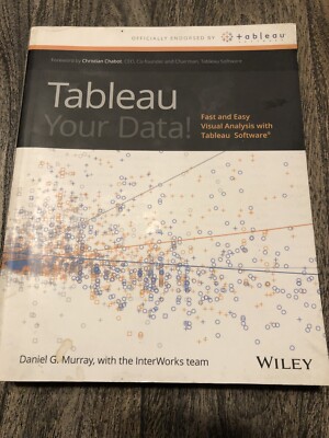 Tableau Your Data! : Fast and Easy Visual Analysis with Tableau Software Murray