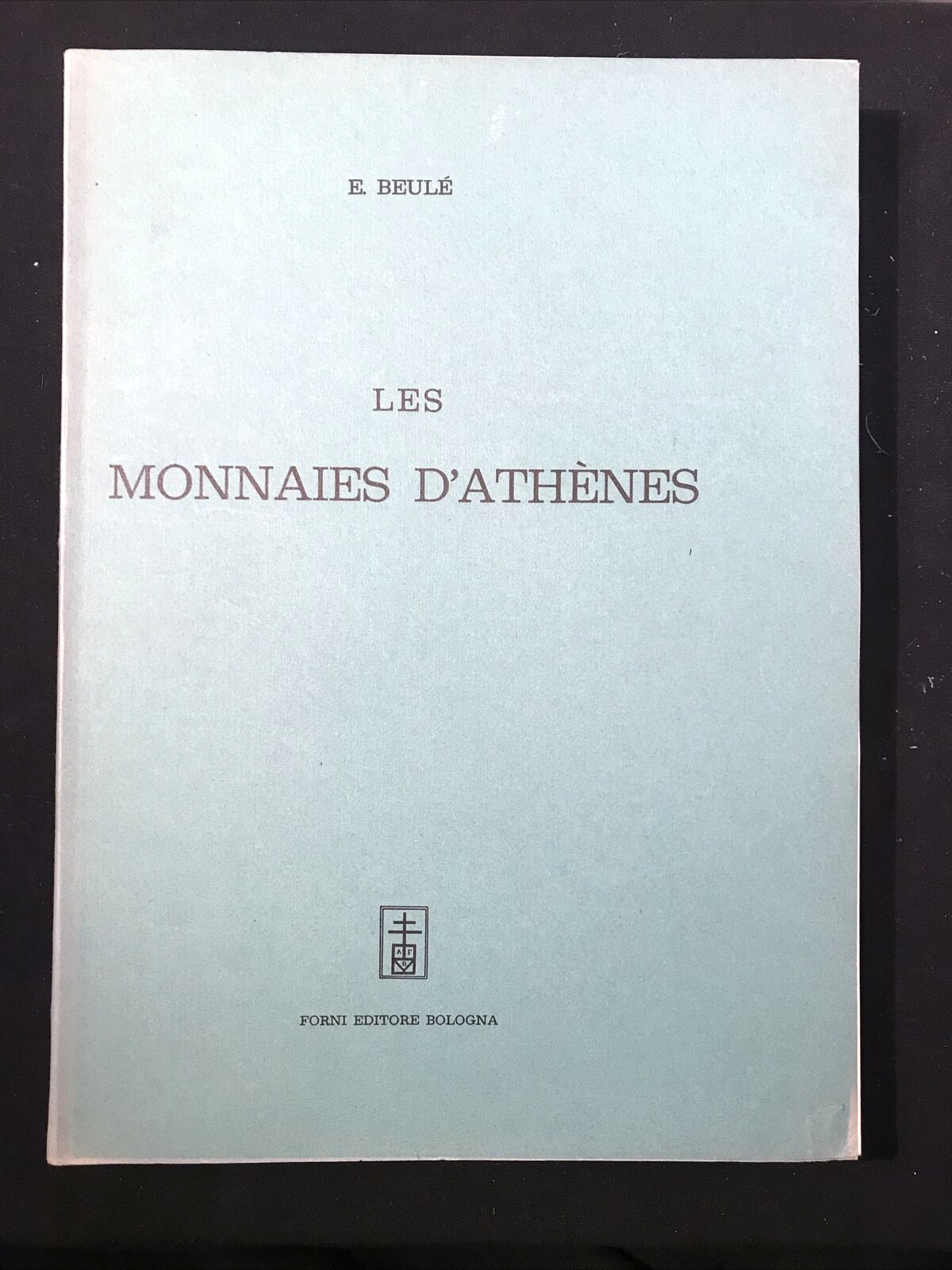 LES MONNAIES D'ATHÉNES - E. Beulé, Arnaldo Forni Editore 1967 #