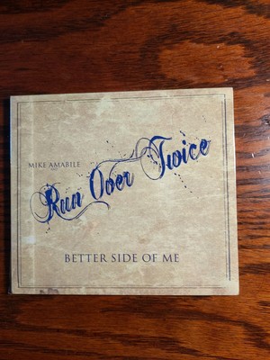 Better Side of Me by Mike Amabile & Run Over Twice (CD, 2009)