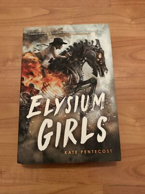 Elysium Girls Novel by Pentecost. Kate Hardcover Book
