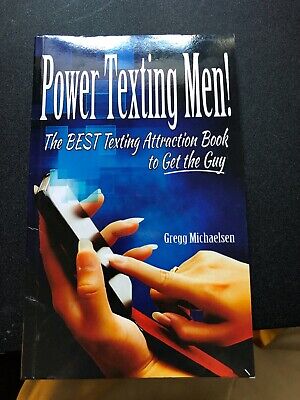 Dating and Relationship Advice for Women Ser.: Power Texting Men! : The Best...
