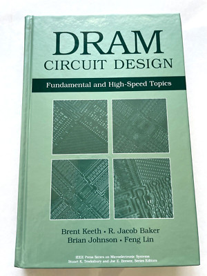 DRAM Circuit Design : Fundamental and High-Speed Topics, B. Keeth, 2007, VG HC