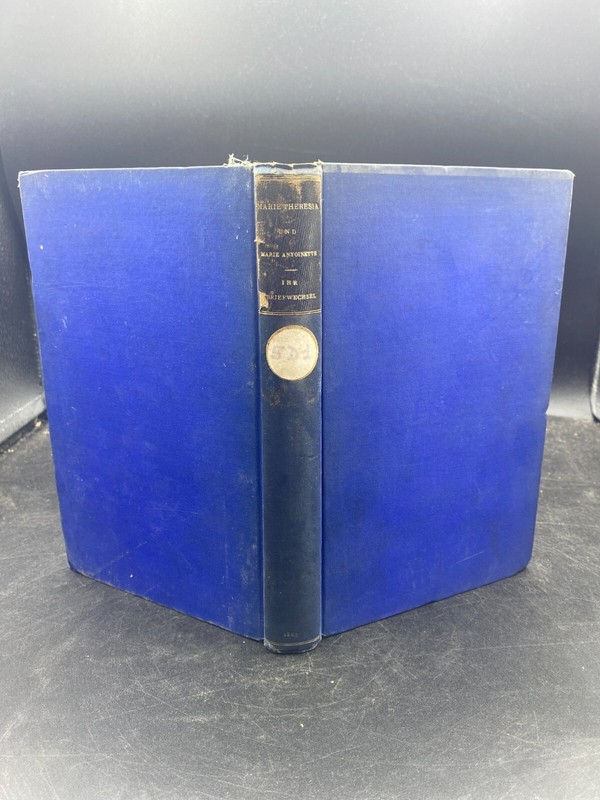 Maria Theresia Und Marie Antoinette: Ihr Briefwechsel 1770-1780, ReliÃ© 1865