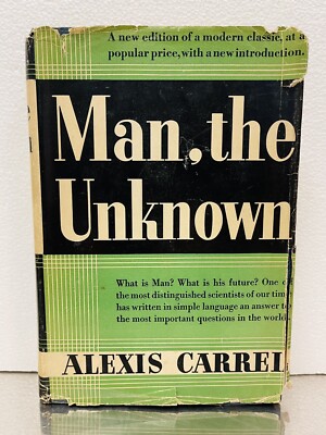 Man, The Unknown by Alexis Carrel 1939 Harper & Brothers Hardcover DJ