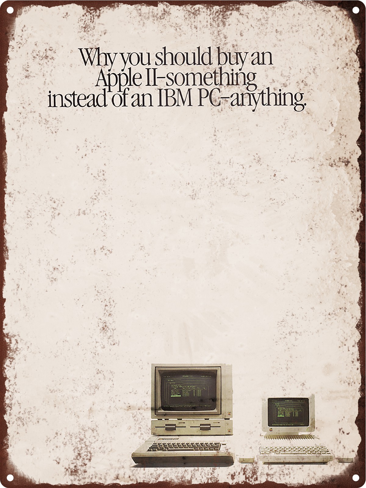 1984 Apple II MAC instead of an IBM PC Metal Sign Repro 9x12