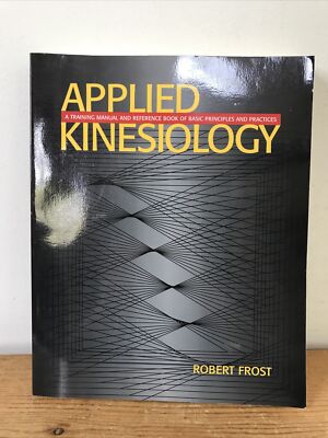 Applied Kinesiology Training Manual Of Basic Principles By Robert Frost