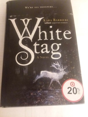 White Stag : A Novel by Kara Barbieri (2019, Hardcover) 1st Edition