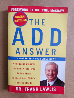 The ADD Answer: How to Help Your Child Now by Frank Lawlis (Paperback, 2005)