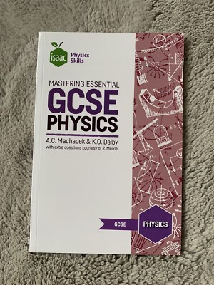 Mastering Essential GCSE Physics: Isaac Physics Skills by Keith Dalby, Anton...