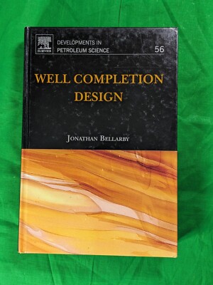 Developments In Petroleum Science Well Completion Design