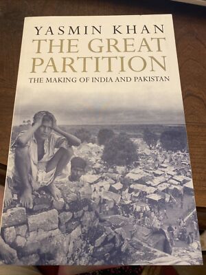 THE GREAT PARTITION: THE MAKING OF INDIA AND PAKISTAN By Yasmin Khan *BRAND NEW*