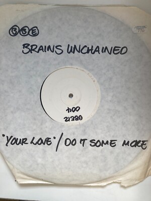 BRAINS UNCHAINED - YOUR LOVE / DO IT SOME MORE, WHITE LABEL EP, BBE12004, VG