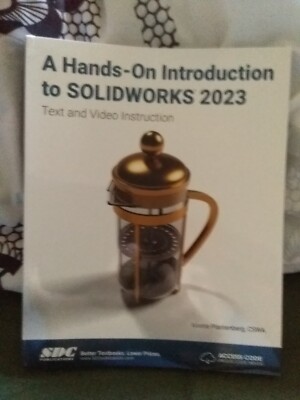A Hands-on Introduction to SOLIDWORKS 2023