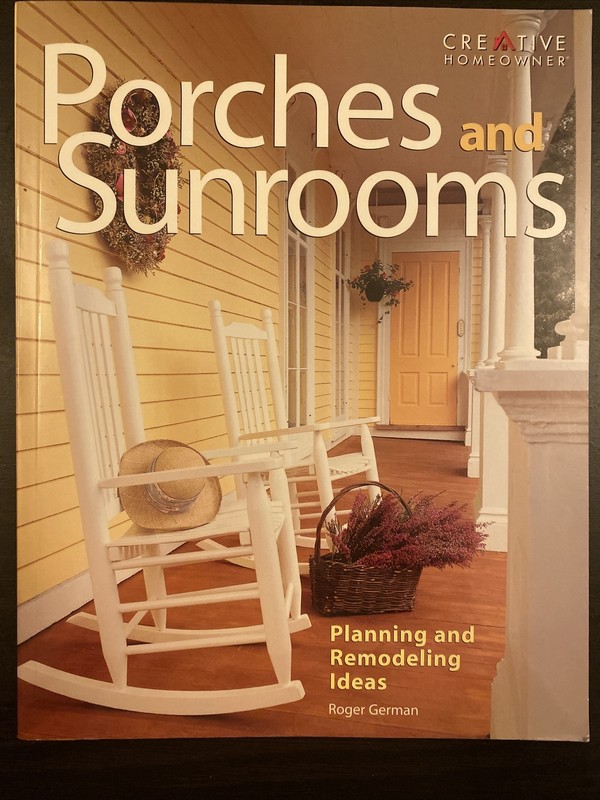 Home Improvement Ser.: Porches and Sunrooms : Planning and Remodeling