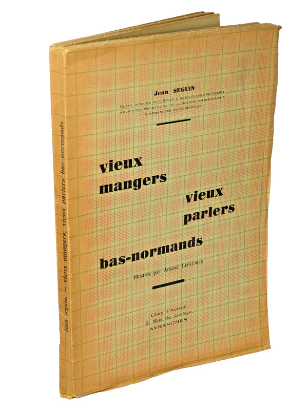 Jean Seguin Vieux Mangers Vieux Parlers Bas Normands Patois Tradition Cidre