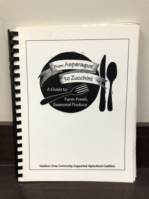 From Asparagus to Zucchini : A Guide to Cooking Farm-Fresh Seasonal Produce 1996