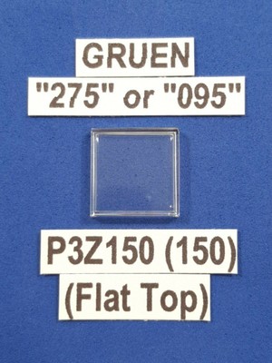 Vtg GRUEN ''275/095'' P3Z150 (150) FLAT TOP Watch Glass Crystal Replacement Piece