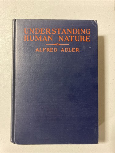 Understanding Human Nature by Alfred Adler Hardcover 1927