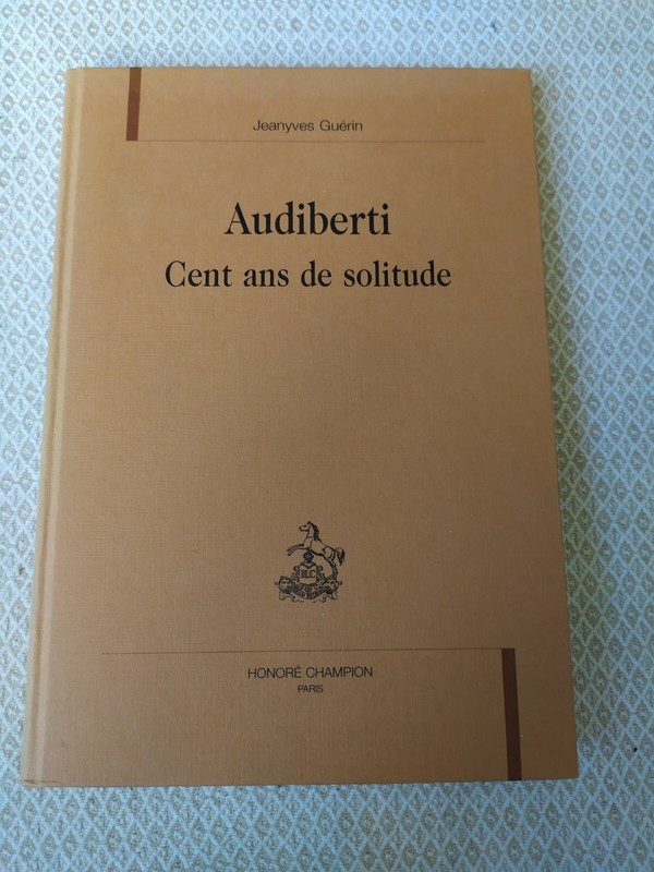 Jeanyves GuÃ©Rin : Audiberti, Cent Ans De Solitude - Ed. HonorÃ© Champion