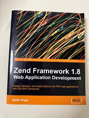 Zend Framework 1.8 Web Application Development by Keith Pope - paperback