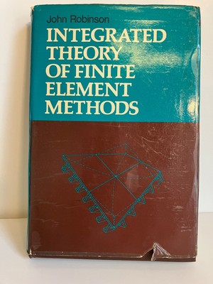  Robinson, Integrated Theory of Finite Element Methods