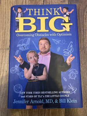 Think Big : Overcoming Obstacles with Optimism by Bill Klein and Jennifer Arnold