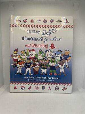 Trolley Dodgers, Pinstriped Yankees, and Wearing Red Sox : How MLB Teams Got...