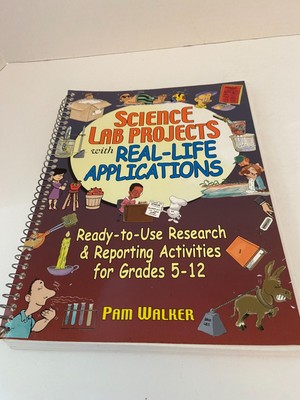 Science Lab Projects with Real-Life Applications : Ready-To-Use Research and...