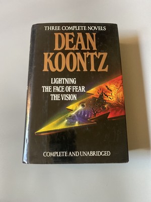 Dean Koontz : Three Complete Novels - Lighting; The Face of Fear