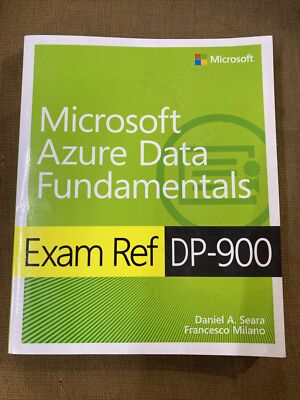 Exam Ref Ser.: Exam Ref DP-900 Microsoft Azure Data Fundamentals by Daniel Seara