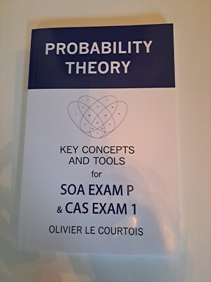 Probability Theory : Key Concepts and Tools for SOA Exam P and CAS Exam 1 by...