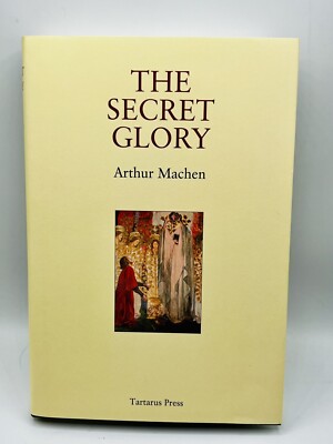 Arthur MACHEN / THE SECRET GLORY 2021 3rd Tartarus Press : Weird Fiction, Horror