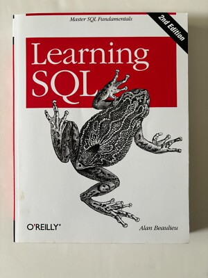 Learning SQL : Master SQL Fundamentals by Alan Beaulieu, 2nd Edition (O'REILLY)