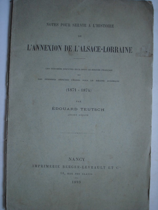 Teutsch - Pour Servir L'Histoire De L'Annexion De L'Alsace Lorraine 1893