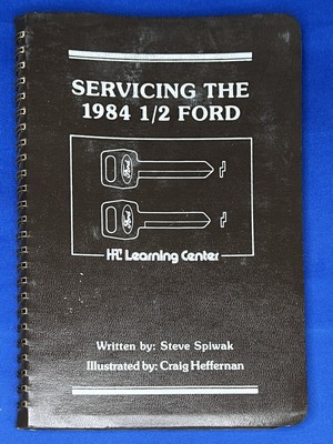 Book SERVICING THE 1984 1/2 FORD HPC Learning Center Locksmith By Steve Spiwak