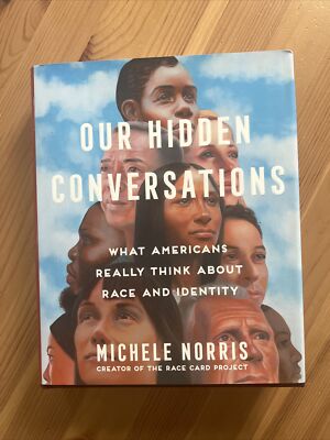 Our Hidden Conversations Brand New Hardcover Book By Michele Norris