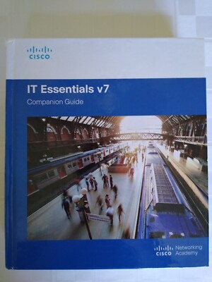 IT Essentials v7 Companion Guide, Cisco Networking Academy