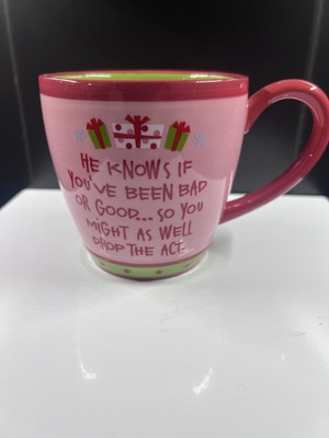 Russ Mug He Knows If You ve Been Naughty So Might As Well Drop The Act Mug