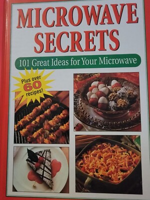 Microwave Secrets - 101 Great Ideas for your Microwave (1999 Hardcover Cookbook)