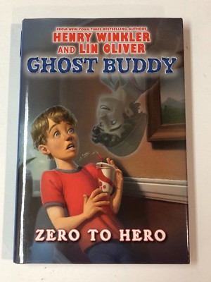 Ghost Buddy: Zero to Hero 1 by Henry Winkler and Lin Oliver SIGNED By BOTH